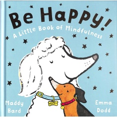 Be Happy! A Little Book of Mindfulness