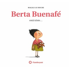 BERTA BUENAFÉ ESTÁ TRISTE...