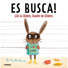 ES BUSCA! LILI LA LLEBRE, LLADRE DE LLIBRES