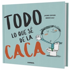 TODO LO QUE SÉ DE LA CACA